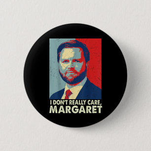 Official I Don’t Really Care Margaret Funny Trump  6 Cm Round Badge
