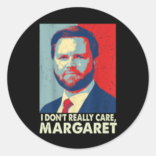 Official I Don’t Really Care Margaret Funny Trump  Classic Round Sticker