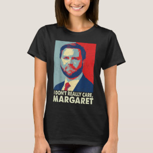 Official I Don’t Really Care Margaret Funny Trump T-Shirt