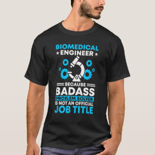 Official Job Title Biomed Biomedical Engineer T-Shirt