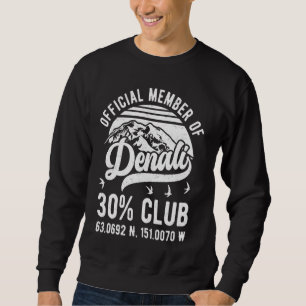 Official Member of Denali 30 Club Alaska National  Sweatshirt