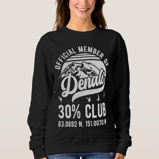 Official Member of Denali 30 Club Alaska National  Sweatshirt (Front)