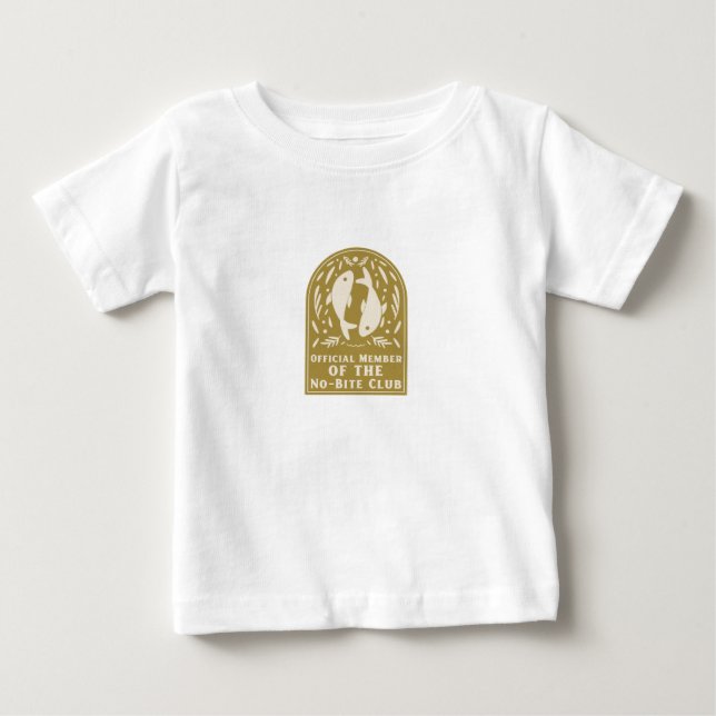 Official Member of the No-Bite Club Fishing Baby T-Shirt (Front)