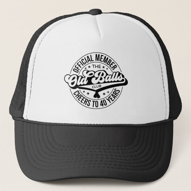 Official Member of the Old Balls Club 40 Years Trucker Hat (Front)
