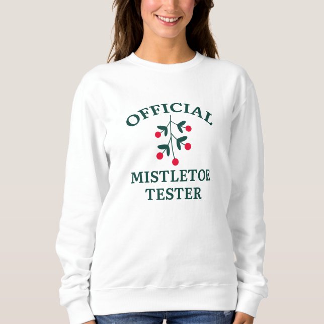 Official Mistletoe Tester Sweatshirt (Front)