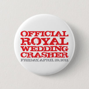 Official Royal Wedding Crasher 6 Cm Round Badge