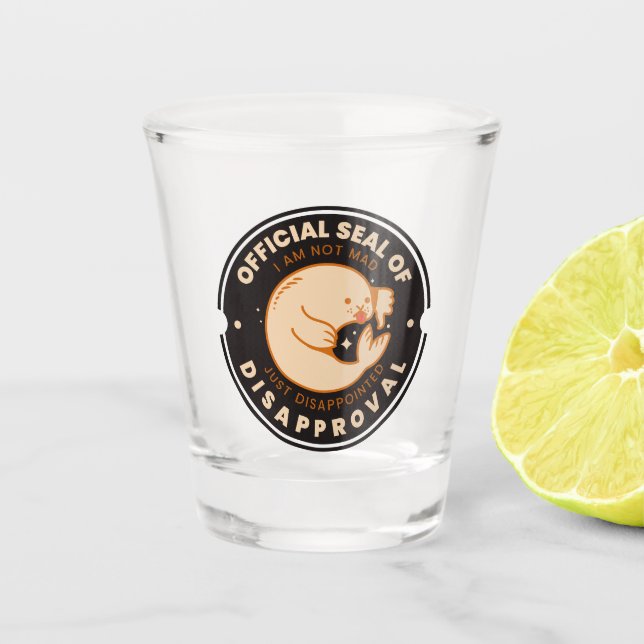 Official Seal of Disapproval Funny Shot Glass (Front)