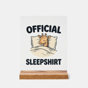 Official Sleepshirt Giraffe Funny Sleep Shirt Desi Acrylic Sign