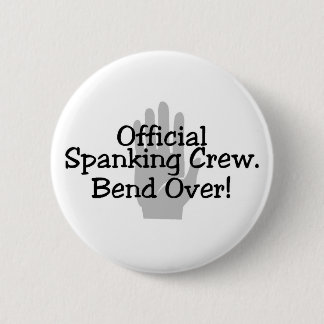 Official Spanking Crew Bend Over 6 Cm Round Badge