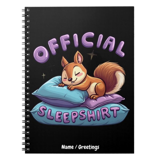 Official Squirrel Sleep Cute & Funny Napping  Notebook (Front)