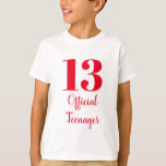 Official Teenager 13th Birthday Red White Custom T-Shirt<br><div class="desc">Designed with custom text templates which you may customise as you like!</div>