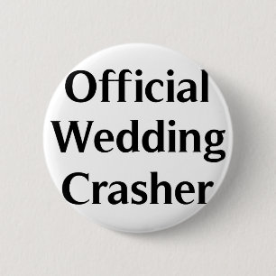 Official Wedding Crasher 6 Cm Round Badge