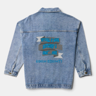 "Officially 18 years old: Now be serious... or Denim Jacket