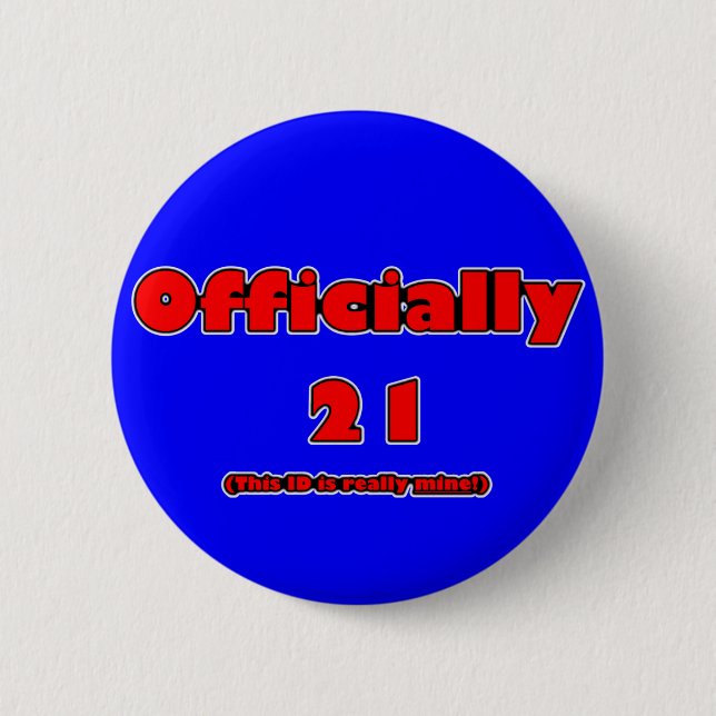 officially 21 now 6 cm round badge (Front)