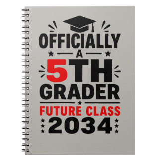 Officially a 5th Grader Future Class of 2034 Notebook
