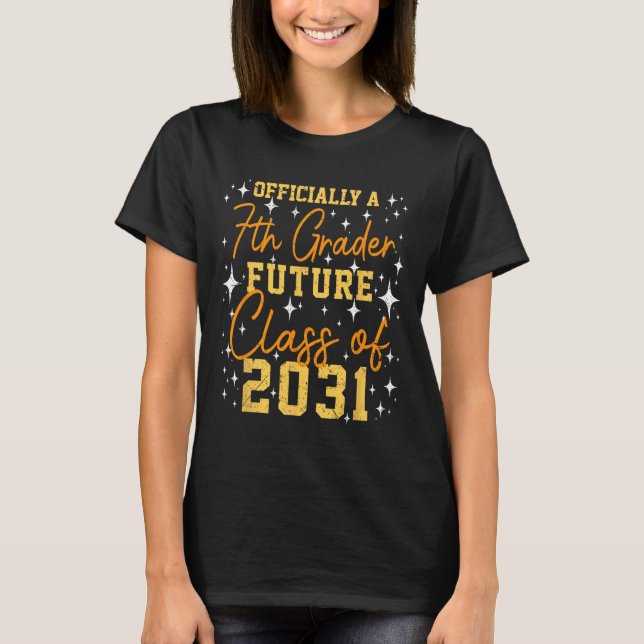 Officially A 7th Grader Future Cl Of 2031 Funny Fi T-Shirt (Front)