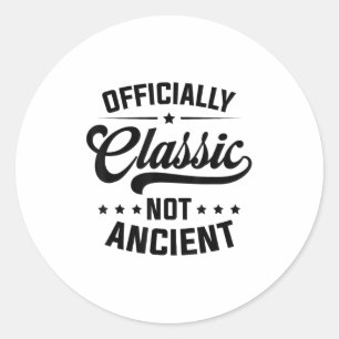 Officially Clic, Not Ancient Classic Round Sticker
