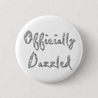 officially dazzled 6 cm round badge