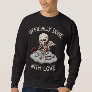 Officially Done With Love Skeleton Cupid Design Sweatshirt