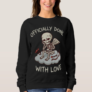 Officially Done With Love Skeleton Cupid Design Sweatshirt