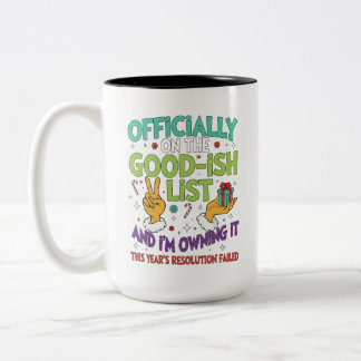 Officially on the Good-ish List – Funny New Year R Two-Tone Coffee Mug