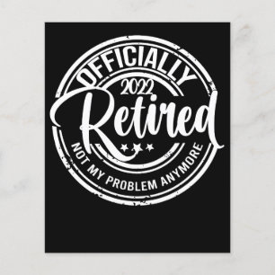 Officially Retired 2022 Not My Problem Anymore