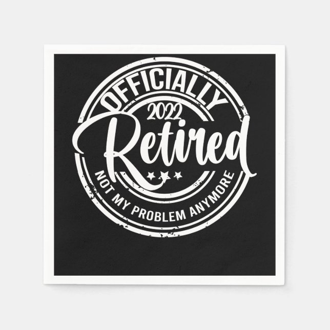 Officially Retired 2022 Not My Problem Anymore Napkin (Front)