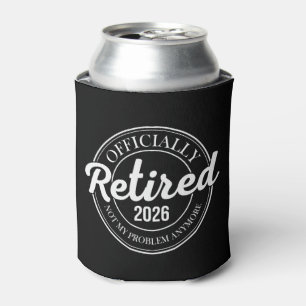 Officially Retired 2026 Not My Problem Anymore Can Cooler
