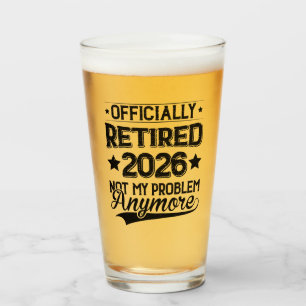 Officially Retired 2026 Not My Problem Anymore Glass