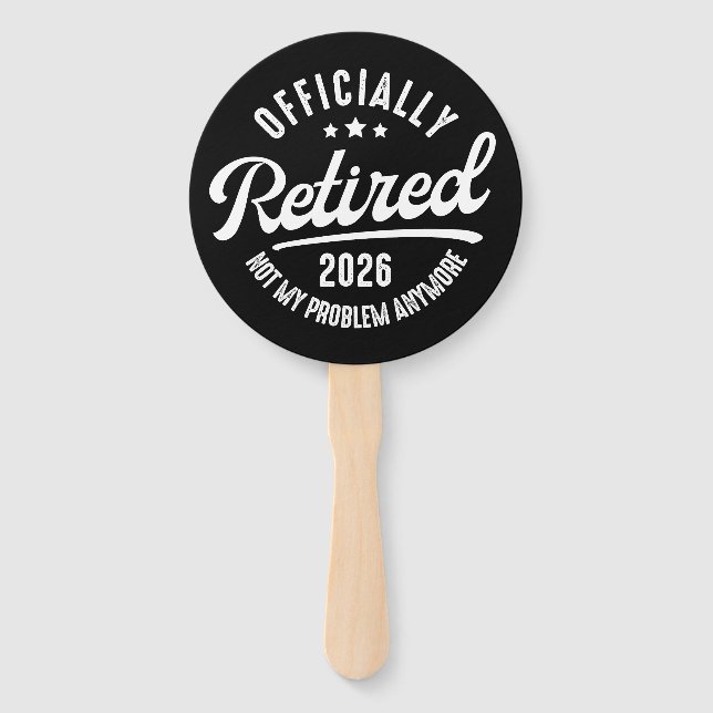 Officially Retired 2026 not My Problem Anymore Hand Fan (Front)