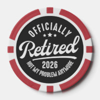 Officially Retired 2026 not My Problem Anymore