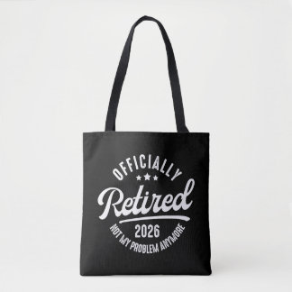 Officially Retired 2026 not My Problem Anymore Tote Bag
