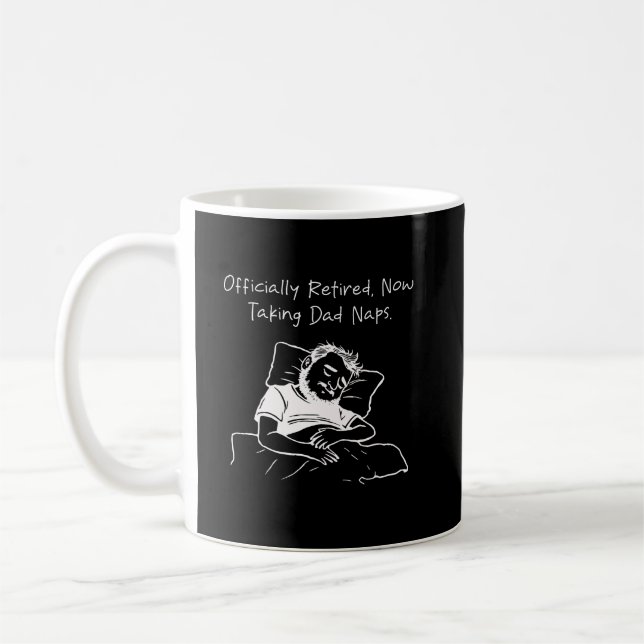 Officially Retired Dad Naps Funny Retirement Coffee Mug (Left)