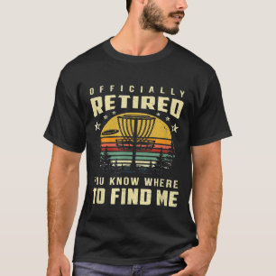 Officially Retired Disc Golf Frisbee Golfing T-Shirt