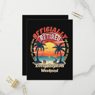 Officially Retired Every Day Weekend Invitation Postcard