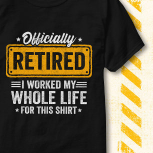 Officially Retired Funny Life Retirement Quote T-Shirt