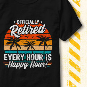 Officially Retired Funny Retirement Happy Hour T-Shirt