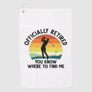 Officially Retired Golf Golf Towel
