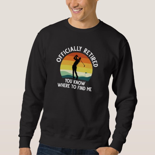 Officially Retired Golf Sweatshirt (Front)