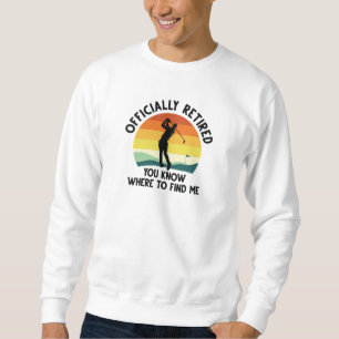 Officially Retired Golf Sweatshirt