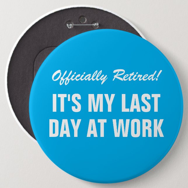 Officially Retired Last day at work Farewell 6 Cm Round Badge (Front & Back)