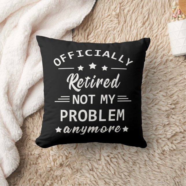 officially retired not my problem anymore cushion (Blanket)