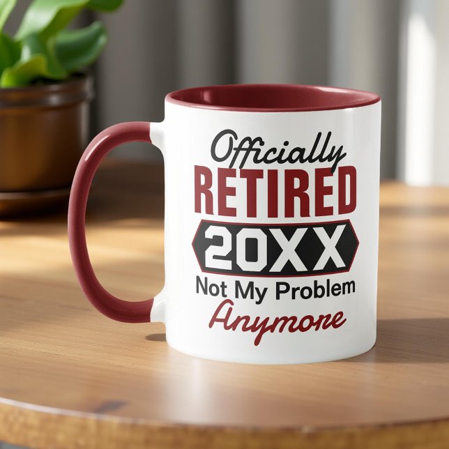 Officially Retired Not My Problem Anymore Mug (Creator Uploaded)