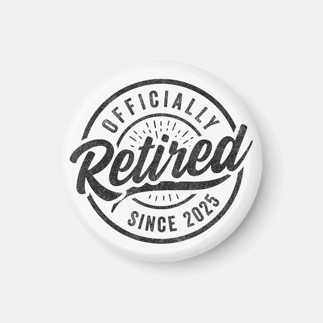 Officially Retired Since 2025 - Retirement 2025 Magnet (Front)