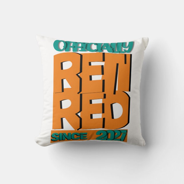 Officially Retired Since 2027 Funny Retirement Cushion (Front)