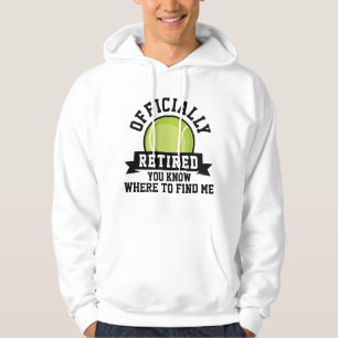 Officially Retired You Know Where To Find Me Hoodie