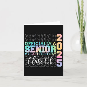 Officially Senior 2025 My Last First Day Cl Of 25 Card
