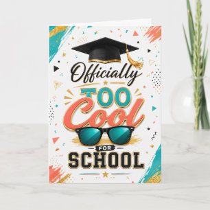 Officially Too Cool For School Graduation Card