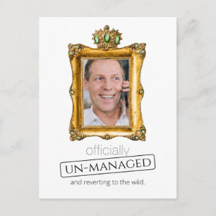 officially un-managed retirement invitation postcard