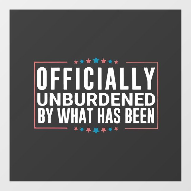 Officially Unburdened by What Has Been Trump  (Sheet)